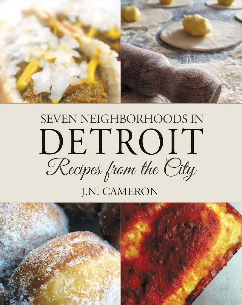Book Cover: Seven Neighborhoods in Detroit: Recipes from the City